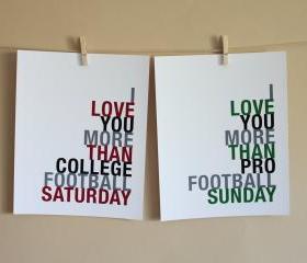 I Love You More Than College Football and Pro Football, Two 5x7 art prints