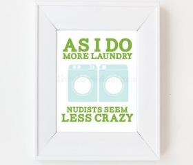 5x7 As I do more Laundry, Nudists seem less crazy