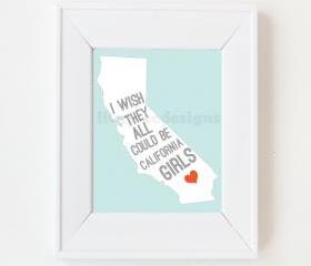 8x10 You wish you all Could be California girls