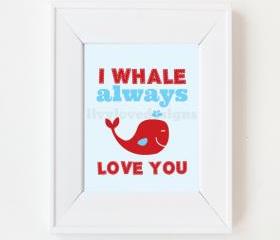 8x10 I Whale Always Love you