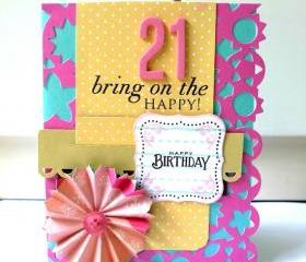 21 bring on the happy! Happy Birthday! card
