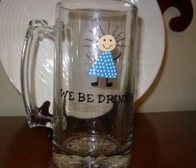 Handpainted Beer Mug We Be Drinkin'