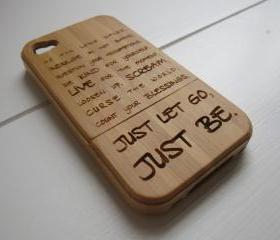 Iphone 4 case - wooden cases bamboo, cherry and walnut wood - Just let go, just be - laser- engraved