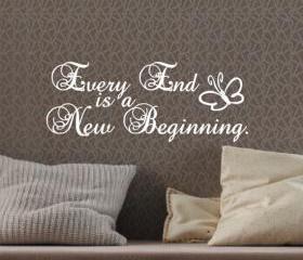 Vinyl Wall Decal Every End is a New Beginning 22064