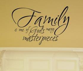 Family Is One of God's Many Masterpieces Vinyl Wall Decal 22081
