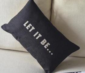 Let It Be Print Decorative Pillow
