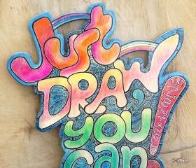 Just Draw, You Can - Try Zentangle - original typography inspiration on wood