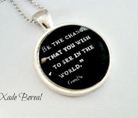 Quote glass pendant Necklace, Gandhi