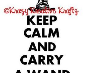 Keep Calm and Carry a wand vinyl decal