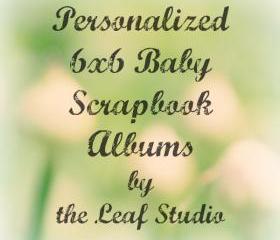 Custom 6x6 Baby Scrapbook Album (20 pages) by The Leaf Studio. FREE shipping.