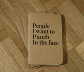 People I want to punch in the face - Handmade Notebook