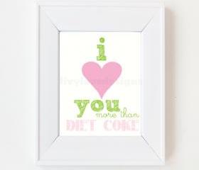 5x7 I love you more than Diet Coke